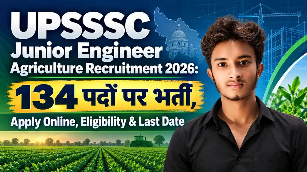 UPSSSC Junior Engineer Agriculture Recruitment 2026 134 पदों पर भर्ती Apply Online Eligibility Last Date author image